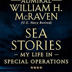 download EBOOK 📃 Sea Stories by  William H. McRaven [PDF EBOOK EPUB KINDLE]