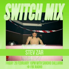 Stev Zar | SWITCH on FBi Radio
