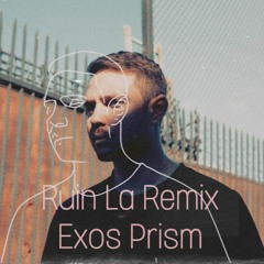 Ruin LA (Exos Prism Remix)