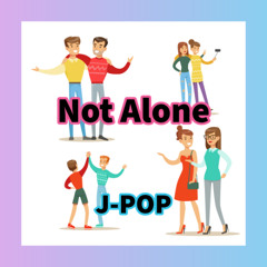 Not Alone