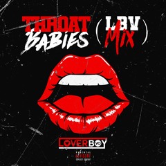 Throat Babies Remix - LoverBoy Vo