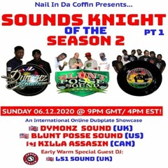 Killer Assassin/ Dymond Sounds/ Blunt Posse 12/20(Sounds Of the Knight)S II
