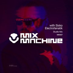 Mix Machine 407 w/ Sisko Electrofanatik