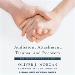 PDF Addiction, Attachment, Trauma, and Recovery: The Power of Connection
