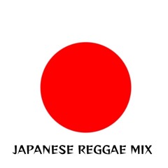 JAPANESE REGGAE MIX
