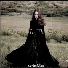 Lorian Rose - Runnin To The Fight (Feat. Denis Wilson)
