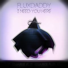 FluxDaddy – I Need You Here [Vittxrs Flip]