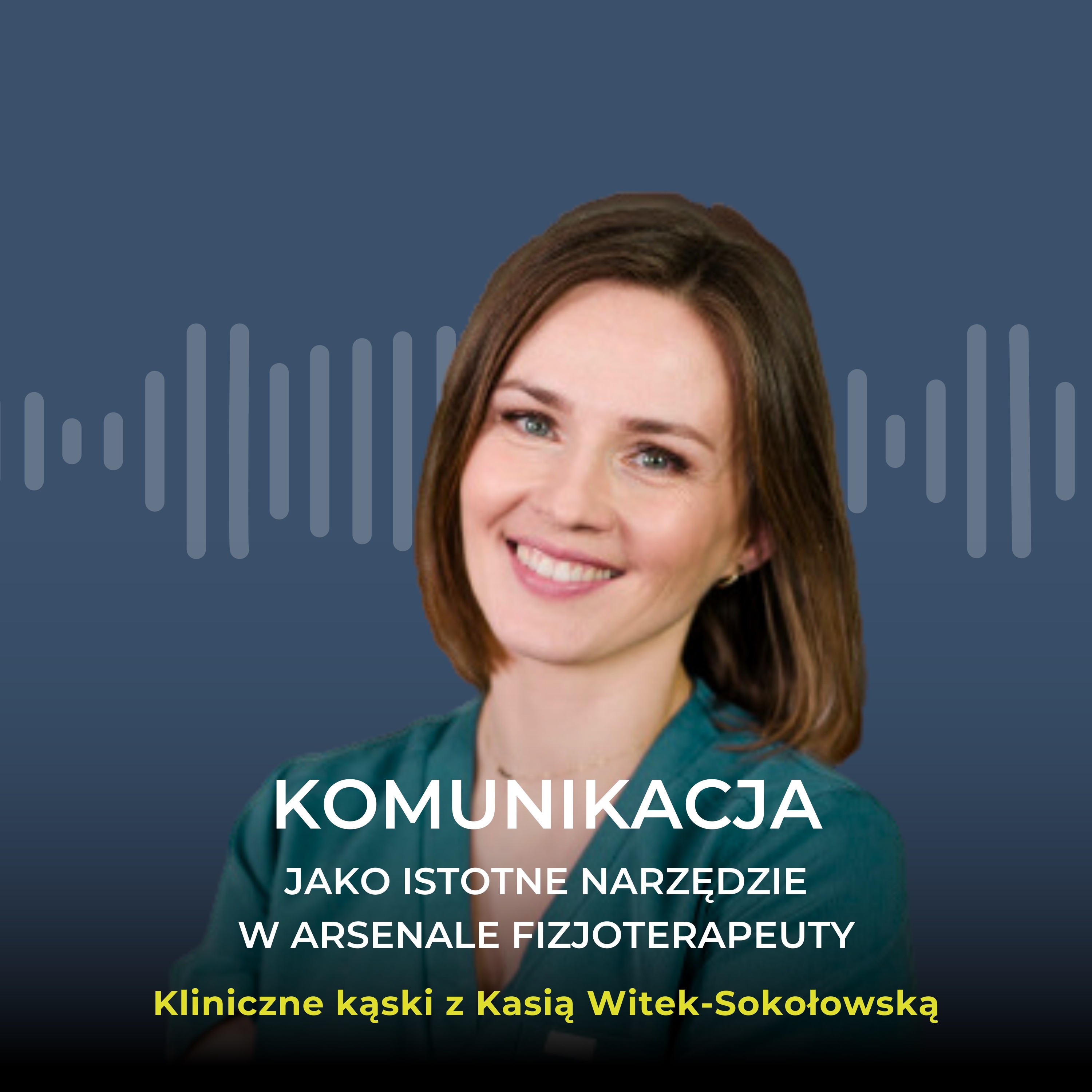Komunikacja jako istotne narzędzie w arsenale fizjoterapeuty w rozmowie z Kasią Witek-Sokołowską episode artwork