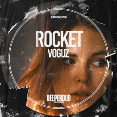 Voguz - Rocket (Original Mix) [deeperdub]