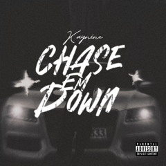 Chase Em Down