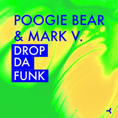 Drop Da Funk (Poogie Bear Remix)