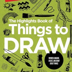 book❤read The Highlights Book of Things to Draw (Highlights Books of Doing)