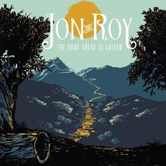 Jon and Roy • Nothing But Everything