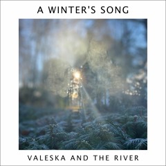 Valeska and the River - A Winter's Song