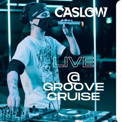 Caslow Live @ Groove Cruise Cabin Fever 2021