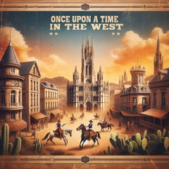 ONCE UPON A TIME IN THE WEST