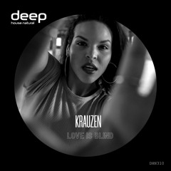 Krauzen - Love Is Blind (Original Mix) DHN310