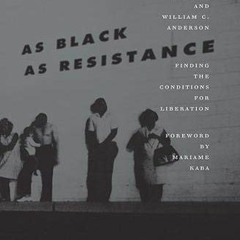 Download pdf As Black as Resistance: Finding the Conditions for Liberation by  William C. Anderson,Z