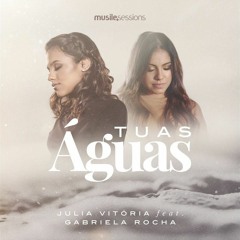 Gabriela Rocha & Julia Vitória - Tuas Águas (DOWNLOAD / BAIXAR)↓