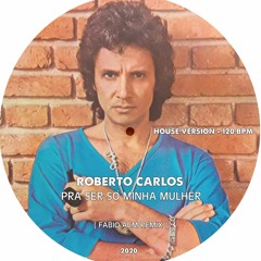 Roberto Carlos - Pra ser Só Minha Mulher (Remix by DJ Fábio ACM)