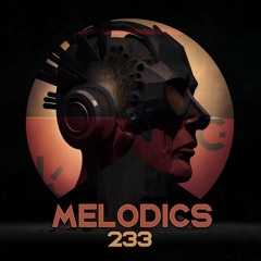 Melodics 233 with A Mix Recorded Live From Odyssey from Raskal