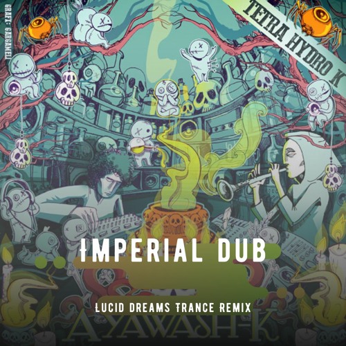 ◄ Imperial Dub ► Tetra Hydro K  Trance Remix by Lucid dreams