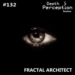 Depth Perception Sessions #132 - Fractal Architect