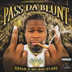 PASS DA BLUNT W/MOBBSTONE