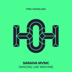 HLS326 Saraiva Mvsic - Dancing like Machine (Original Mix)
