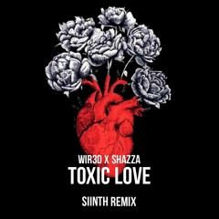 Toxic Love (SIINTH remix).mp3