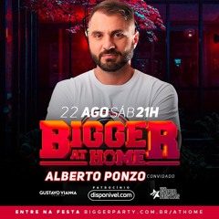 Dj Alberto Ponzo - Bigger At Home Live Sessions 3