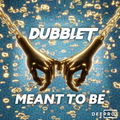 DubbleT - Meant To Be