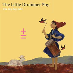 The Little Drummer Boy (The Big Boy Edit)