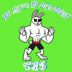 ( CHE -The Jacked Up Jack Rabbit