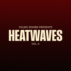Young Bombs Presents Heatwaves Vol. 4