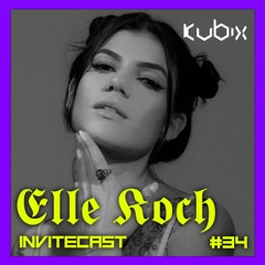 INVITECAST KUBIX #34 - ELLE KOCH