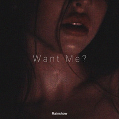 Rainshow - Want Me?