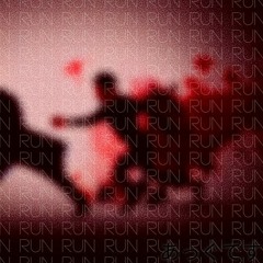 Run Run Run Run Run