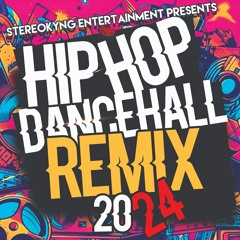 HIP HOP DANCEHALL REMIX 2024