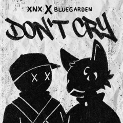 Donr cry - XnX (Ft.blueegardeen).wav