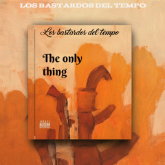 The only thing