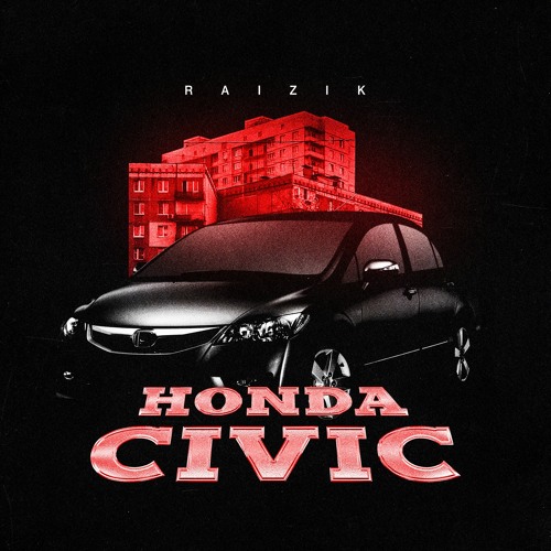 Stream RAIZIK - HONDA CIVIC (BONEZ MC RMX) by Raizik | Listen online for  free on SoundCloud