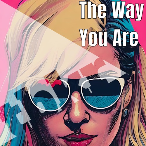 The Way You Are