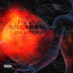 Global Warming (feat. AAO Rozay)
