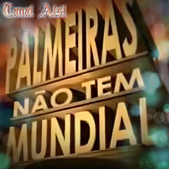 Palmeiras Não Tem Mundial , Bi-Rebaixado Não Tem Mundial - canal alsl edit