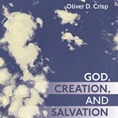 [DOWNLOAD] EBOOK 💘 God, Creation, and Salvation: Studies in Reformed Theology by  Ol