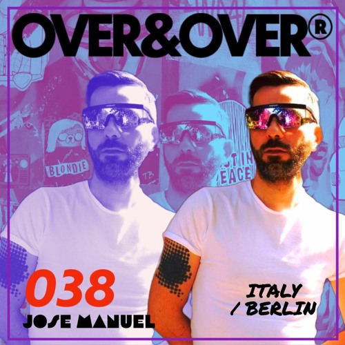 OVER&OVER 038: JOSE MANUEL