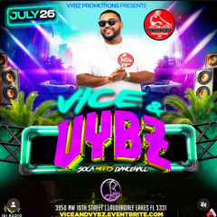 Powerhouse - Vice & Vybz -7/26/2025