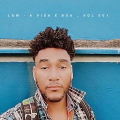L&W - A VIDA É BOA VOL.001+TECH HOUSE 2025.mp3