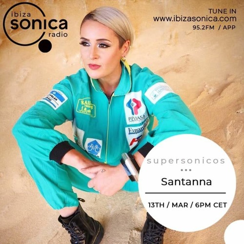 Stream Santanna Live On Ibiza Sonica Radio - Supersonicoush by Santanna  Oush | Listen online for free on SoundCloud
